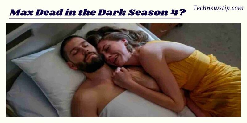 Max Dead in the Dark Season 4